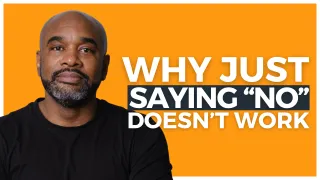 Why Just Saying "No" Doesn't Work