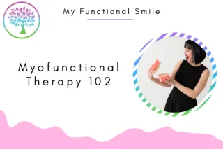 Myofunctional Therapy 102: Beyond Exercises for Kids and Teens
