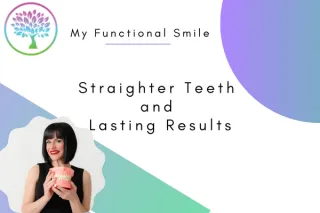 Myofunctional Therapy and Orthodontics: A Holistic Approach to Straighter Teeth and Lasting Results
