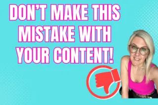 Don't make this mistake with your content!
