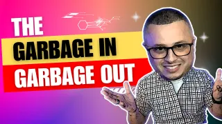 Garbage in, Garbage out