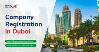 Company Registration in Dubai | Steps for UAE Business Setup