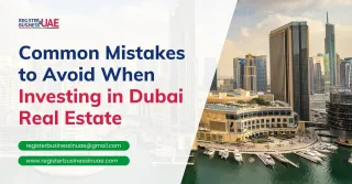 Common Mistakes to Avoid When Investing in Dubai Real Estate