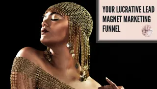 Your Lucrative Lead Magnet Marketing Funnel