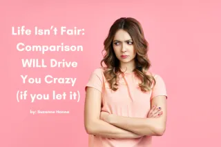 Life Isn't Fair: Comparison Will Drive You Crazy (if you let it)