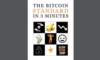 The Bitcoin Standard in 3 Minutes