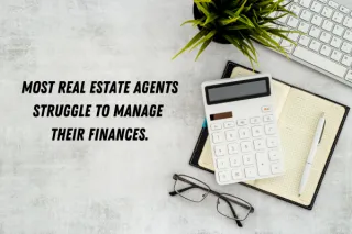 Most Real Estate Agents Struggle To Manage Their Finances