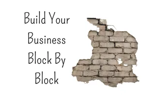 Build Your Business Block By Block