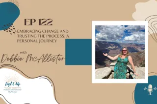 Embracing Change and Trusting the Process: A Personal Journey with Debbie McAllister
