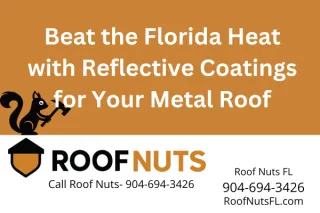 Heat Reflective Coatings for Metal Roofs in Florida | Energy-Efficient Roofing