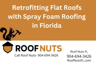 Florida Flat Roof Spray Foam Retrofitting Services | Roof Nuts FL