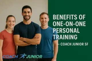 Benefits of One-on-One Personal Training — Coach Junior SF 