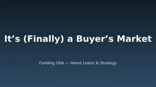 It’s (Finally) a Buyer’s Market—Here how to win now’s How to Win Now
