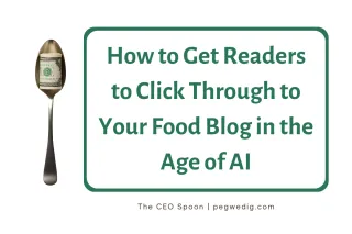 How to Get Readers to Click Through to Your Food Blog in the Age of AI