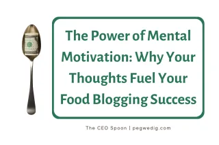 The Power of Mental Motivation: Why Your Thoughts Fuel Your Food Blogging Success