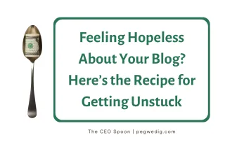 Feeling Hopeless About Your Blog? Here’s the Recipe for Getting Unstuck