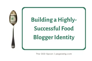 Building a Highly Successful Food Blogger Identity