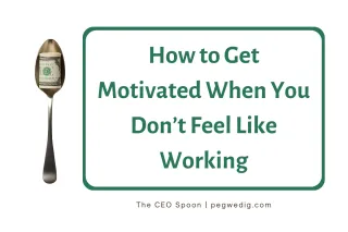 How to Get Motivated When You Don’t Feel Like Working