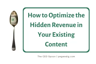 How to Optimize the Hidden Revenue in Your Existing Content