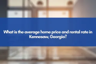 What is the average home price and rental rate in Kennesaw, Georgia?