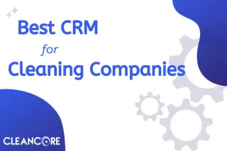 Best CRM for Cleaning Companies in 2022