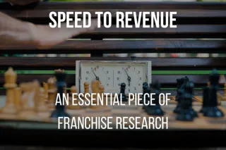 Why Speed to Revenue Is  An Important Indicator of a Great Franchise