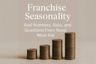 Franchise Seasonality: Real Numbers, Risks, and Questions Every Buyer Must Ask
