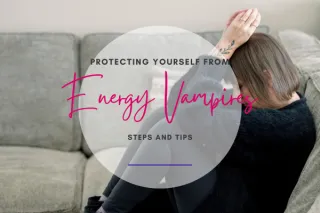 Protecting Yourself from Energy Vampires