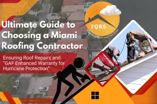 Ultimate Guide to Choosing a Miami Roofing Contractor