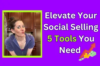 Elevate Your Social Selling: 5 Tools You Need