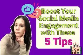 Boost Your Social Media Engagement with These Five Tips