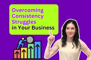 Overcoming Consistency Struggles in Your Business