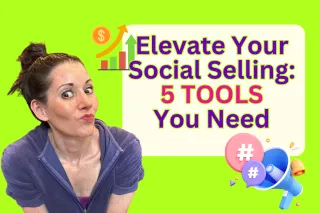 Elevate Your Social Selling: 5 Tools You Need