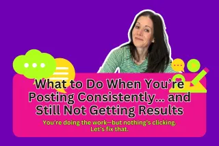 What to do when you're posting consistently...and still not getting results