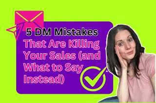  5 DM Mistakes That Are Killing Your Sales (and What to Say Instead)
