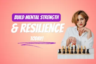 How to Build Mental Strength and Resilience | Complete Guide for Women