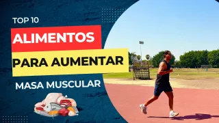 Top 10 Alimentos para Aumentar Masa Muscular