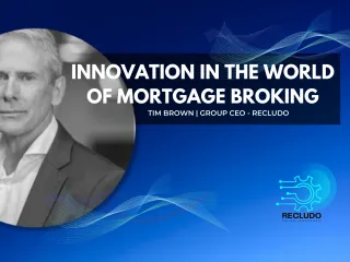Recludo CEO Tim Brown Highlights the Importance of Independent Partnerships for Broker Business Growth