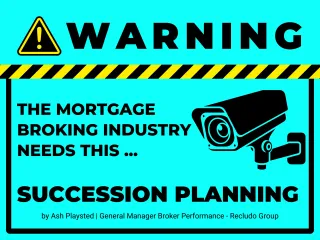 Succession Planning: Securing the Future of Mortgage Broking