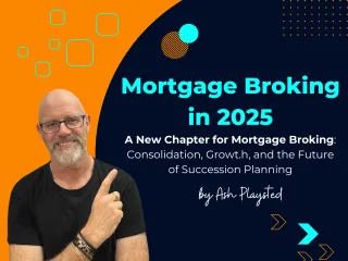 A New Chapter for Mortgage Broking: Consolidation, Growth, and the Future of Succession Planning