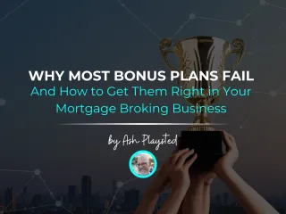 Why Most Bonus Plans Fail – And How to Get Them Right in Your Mortgage Broking Business
