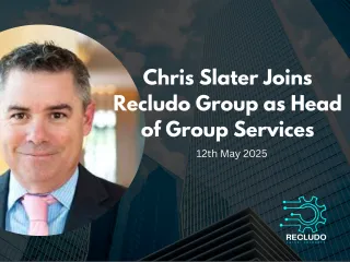 Chris Slater Joins Recludo as Head of Group Services