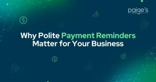 Why Polite Payment Reminders Matter for Your Business