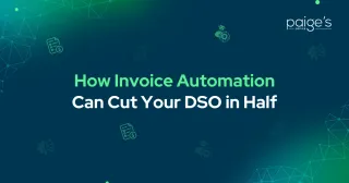 How Invoice Automation Can Cut Your DSO in Half
