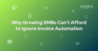 Why Growing SMBs Can’t Afford to Ignore Invoice Automation