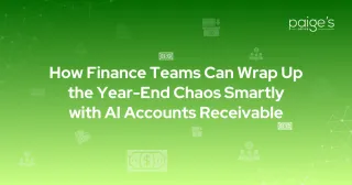 How Finance Teams Can Wrap Up the Year-End Chaos Smartly with AI Accounts Receivable
