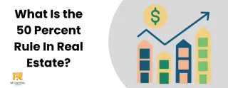 What Is the 50 Percent Rule In Real Estate?