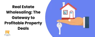 Real Estate Wholesaling Explained: Strategies & Benefits for Investors