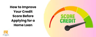 How to Improve Your Credit Score Before Applying for a Home Loan