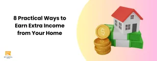 8 Practical Ways to Earn Extra Income from Your Home